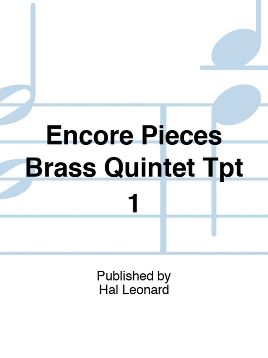 Encore Pieces Brass Quintet Tpt 1