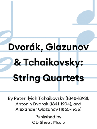Book cover for Dvorák, Glazunov & Tchaikovsky: String Quartets