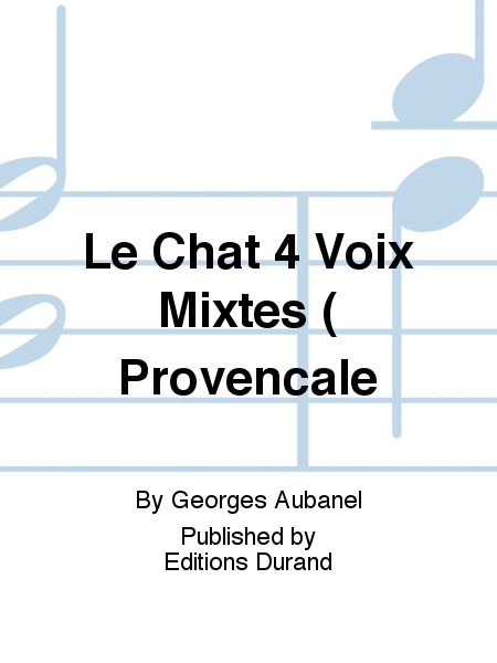 Le Chat 4 Voix Mixtes ( Provencale