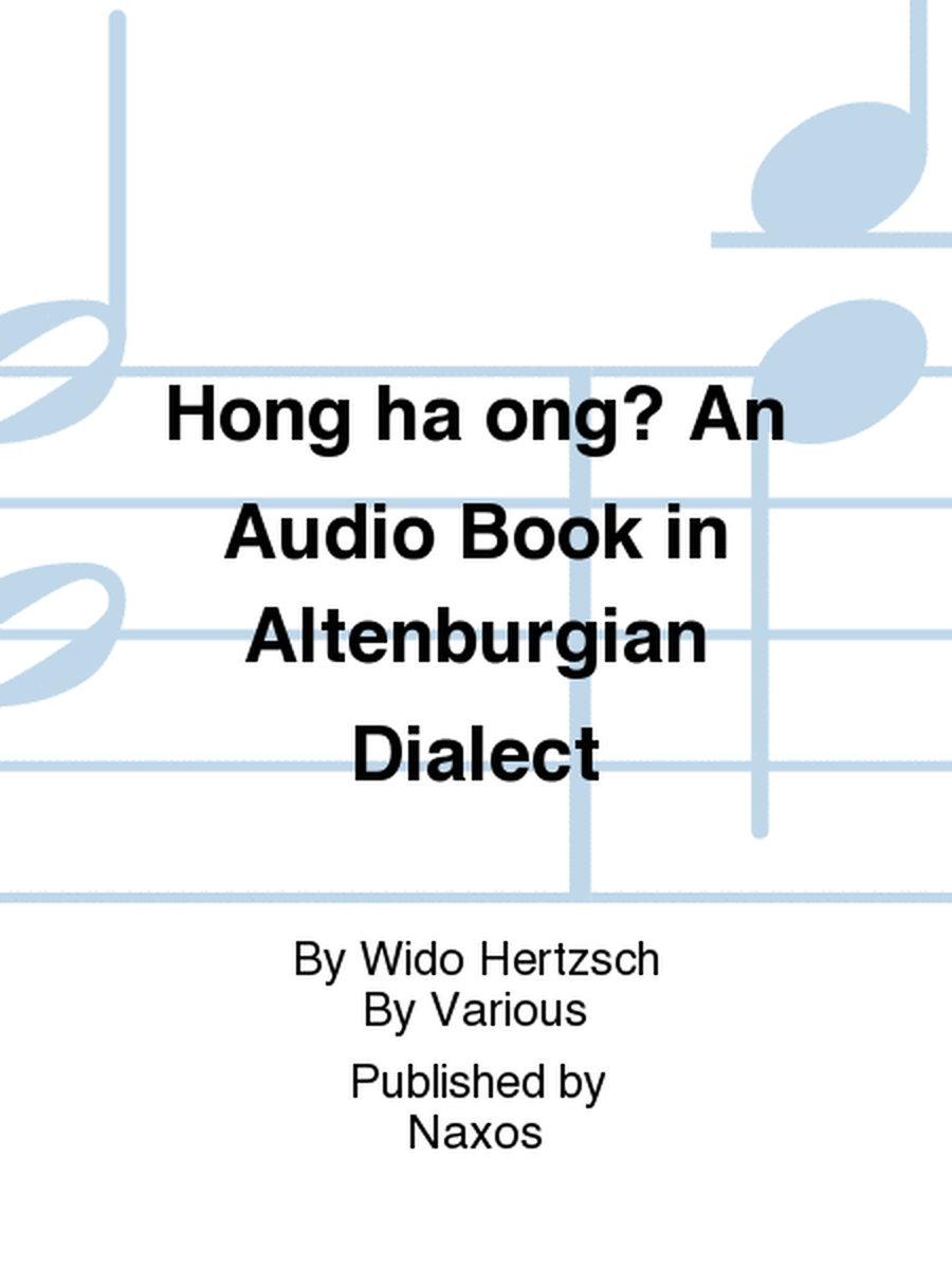 Hong ha ong? An Audio Book in Altenburgian Dialect