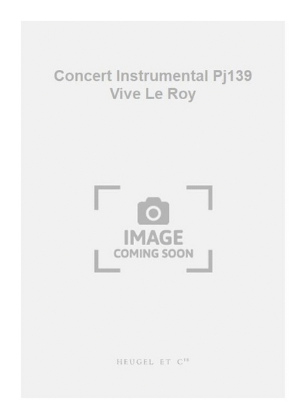 Concert Instrumental Pj139 Vive Le Roy