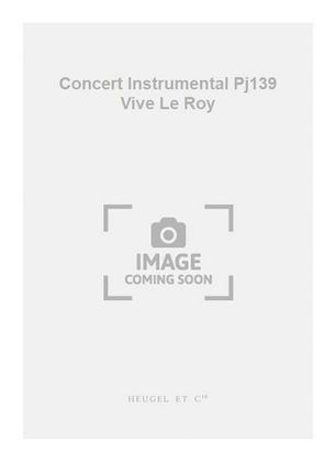 Concert Instrumental Pj139 Vive Le Roy