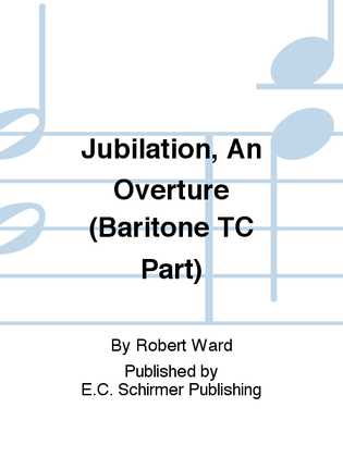 Jubilation, An Overture (Baritone TC Part)