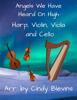 Angels We Have Heard On High, for Violin, Viola, Cello and Harp