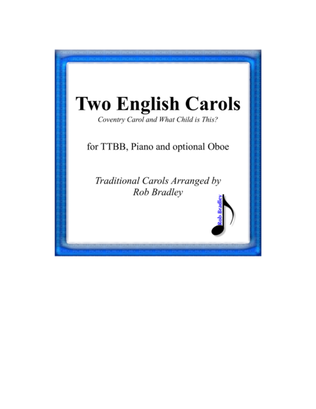Two English Carols - Coventry Carol and What Child is This TTBB