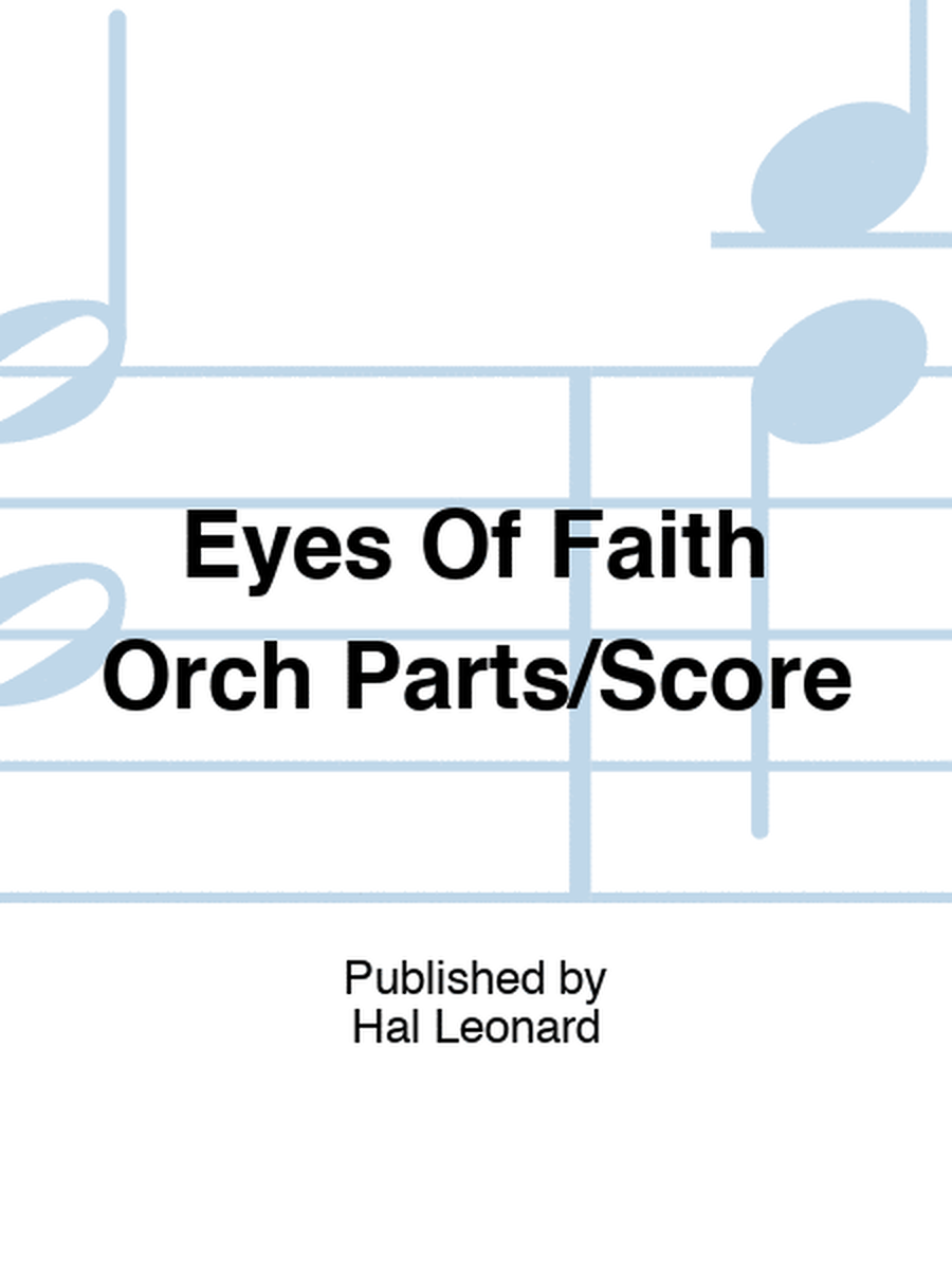 Eyes Of Faith Orch Parts/Score