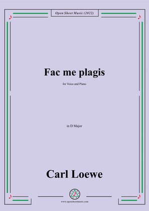 Loewe-Fac me plagis,in D Major,for Voice and Piano