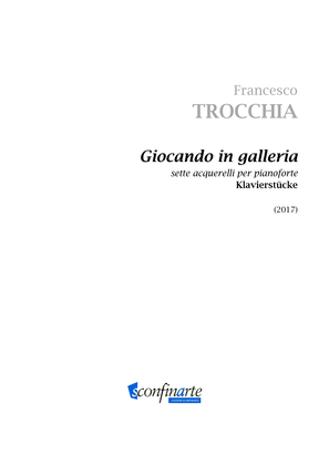 Francesco Trocchia: GIOCANDO IN GALLERIA – sette acquerelli (ES 1033‎)