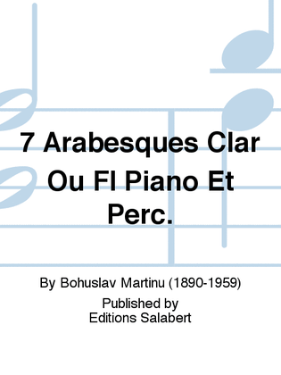7 Arabesques Clar Ou Fl Piano Et Perc.