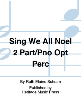Book cover for Sing We All Noel 2 Part/Pno Opt Perc