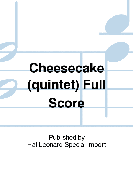 Cheesecake (quintet) Full Score