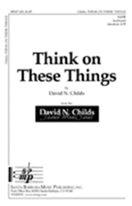 Book cover for Think on These Things - SATB Octavo