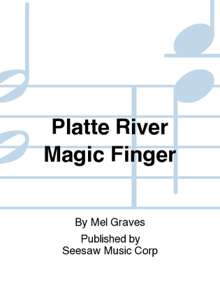 Platte River Magic Finger