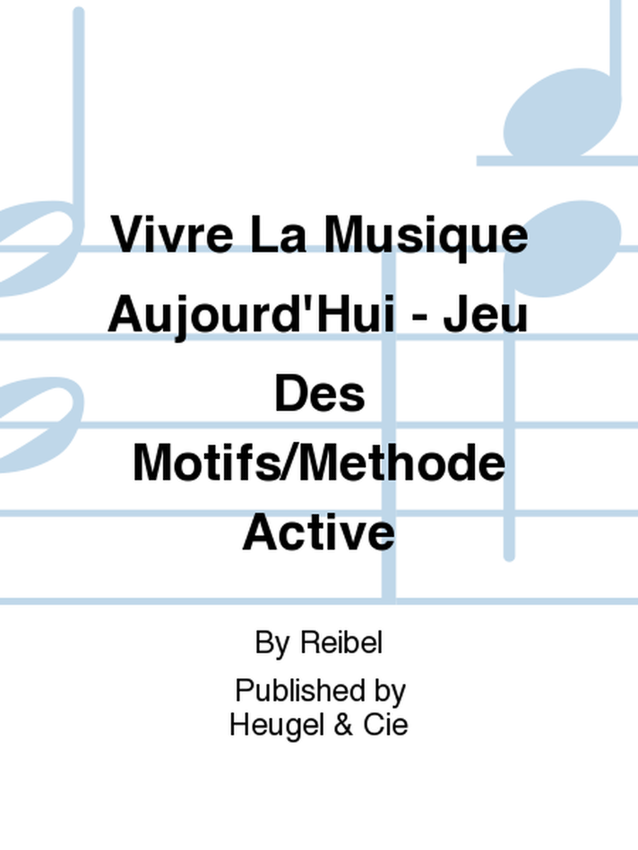 Vivre La Musique Aujourd'Hui - Jeu Des Motifs/Methode Active