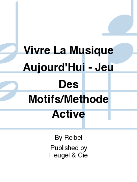 Vivre La Musique Aujourd'Hui - Jeu Des Motifs/Methode Active