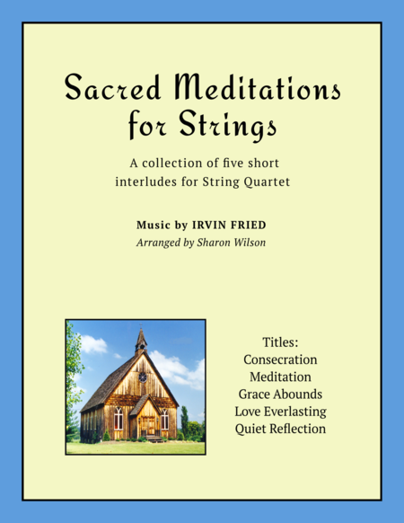 Sacred Meditations for Strings (A Collection of Five Interludes for String Quartet) 
