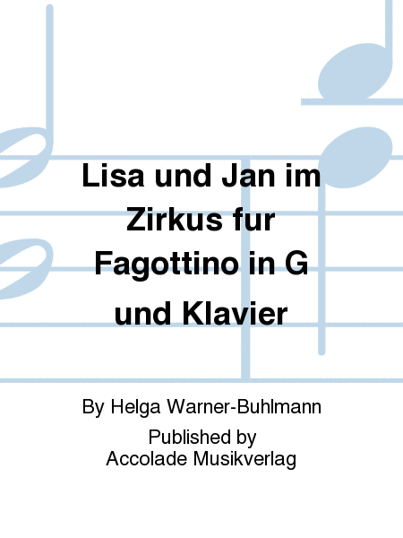 Lisa und Jan im Zirkus fur Fagottino in G und Klavier