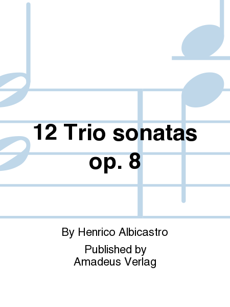 12 Trio sonatas op. 8
