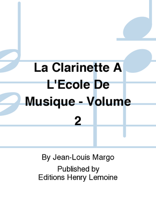 Book cover for La clarinette a l'ecole de musique - Volume 2