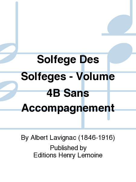 Solfege Des Solfeges - Volume 4B Sans Accompagnement
