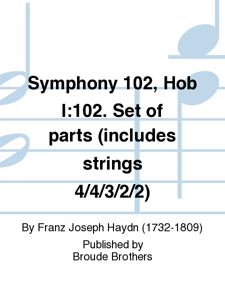 Symphony 102, Hob I:102. Set of parts (includes strings 4/4/3/2/2)