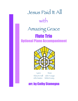 Book cover for Jesus Paid It All (with "Amazing Grace") (Flute Trio, Optional Piano Accompaniment)