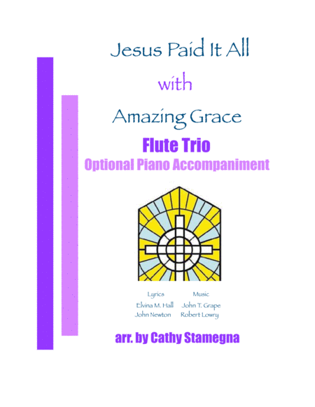Jesus Paid It All (with "Amazing Grace") (Flute Trio, Optional Piano Accompaniment) image number null