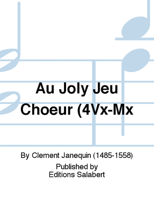 Au Joly Jeu Choeur (4Vx-Mx
