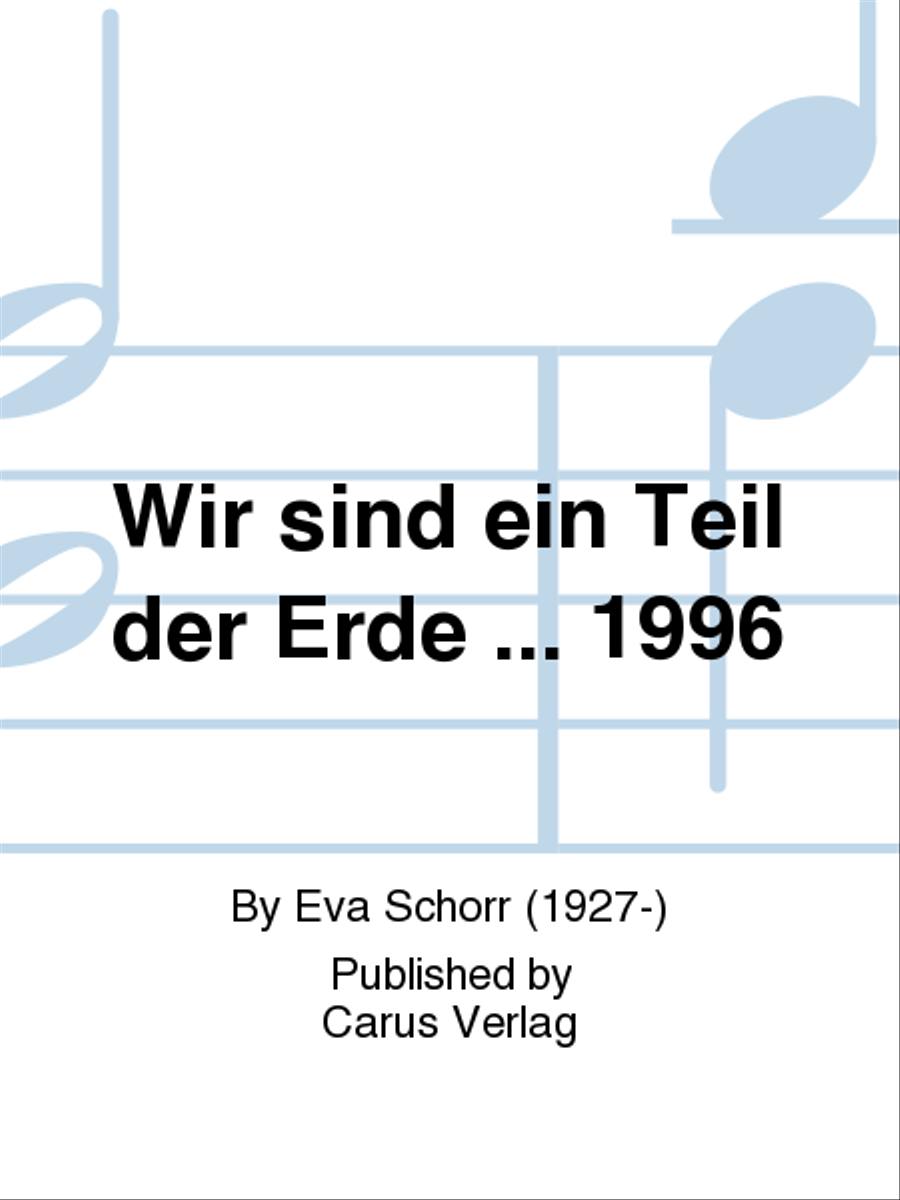 Wir sind ein Teil der Erde ... 1996