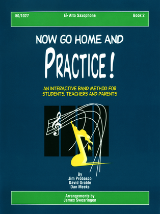 Book cover for Now Go Home And Practice Book 2 Alto Sax