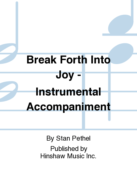 Break Forth Into Joy - Instrumentation
