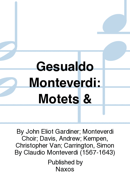 Gesualdo Monteverdi: Motets &