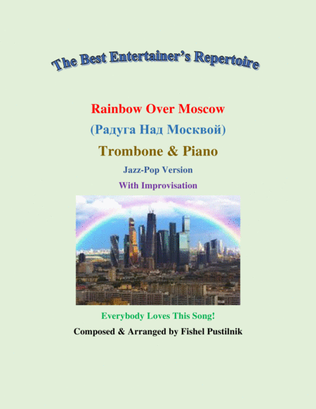 "Rainbow Over Moscow" ("Радуга Над Москвой") for Trombone and Piano (With Improvisation)-Video