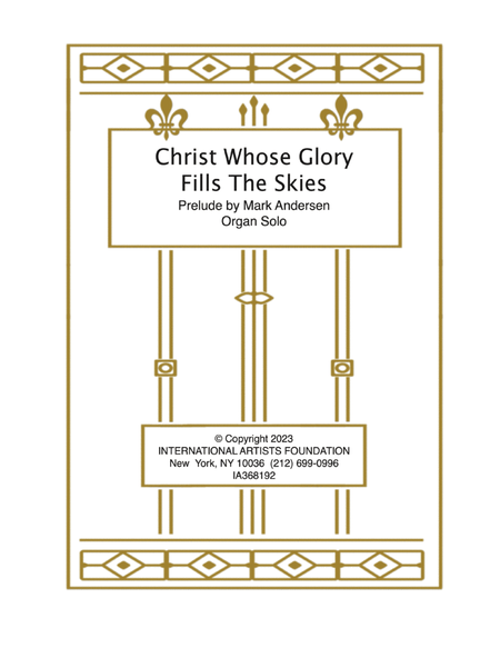 Christ Whose Glory Fills The Skies for organ by Mark Andersen