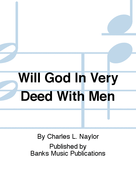 Will God In Very Deed With Men