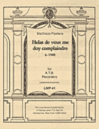 Helas de vous me doy complaindre (c.1500)