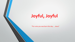 ]oyful Joyful
