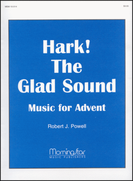 Hark! The Glad Sound - Music for Advent