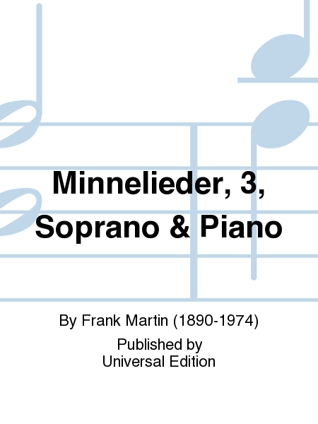 Minnelieder, 3, Soprano & Piano