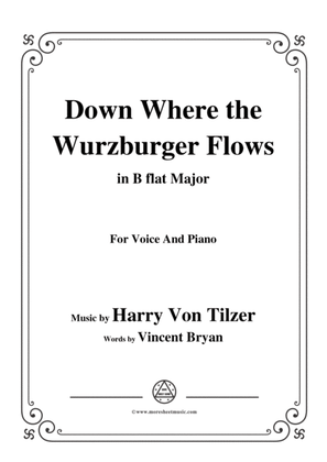Harry Von Tilzer-Down Where the Wurzburger Flows,in B flat Major,for Voice&Pno