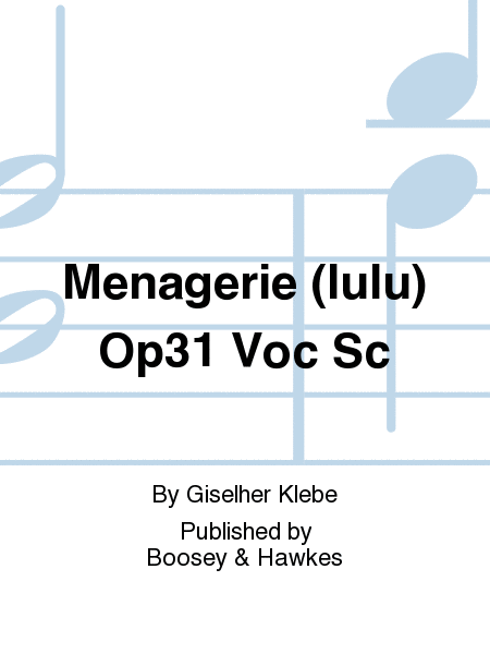 Menagerie (lulu) Op31 Voc Sc