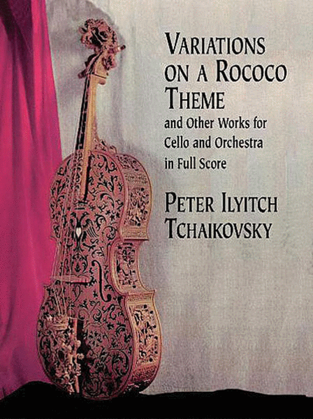 Variations on a Rococo Theme and Other Works for Cello and Orchestra