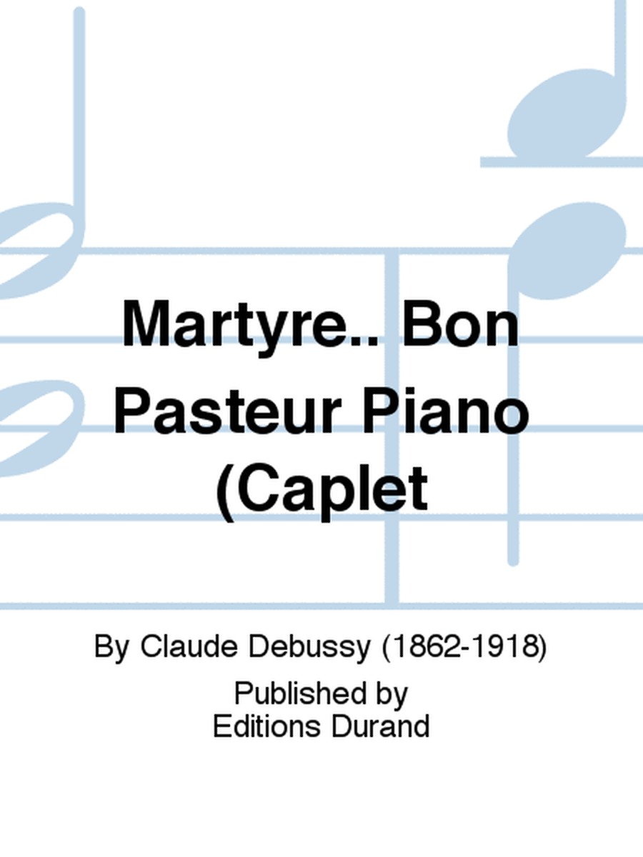 Martyre.. Bon Pasteur Piano (Caplet