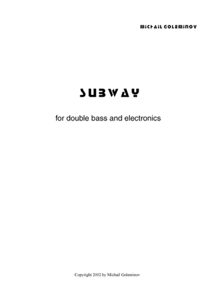 SUBWAY for double bass and electronics