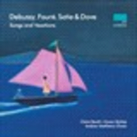 Debussy, Dove, Faure, & Satie: Songs & Vexations