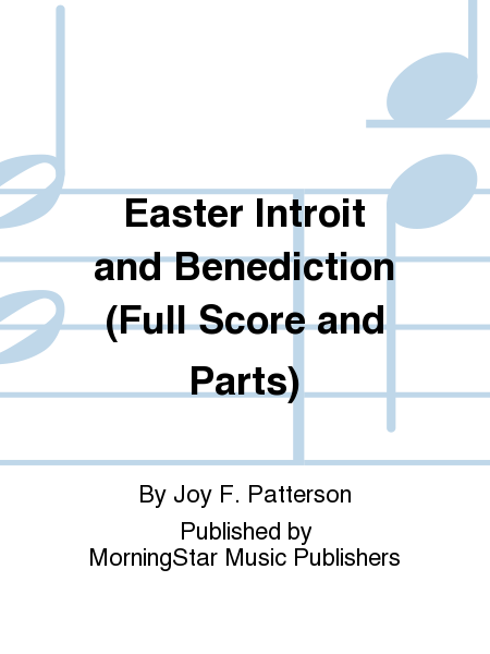 Easter Introit and Benediction (Full Score and Parts)