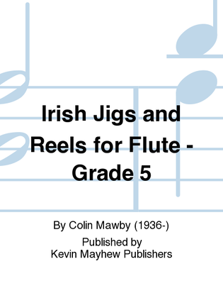 Irish Jigs and Reels for Flute - Grade 5