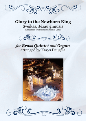 Glory to the Newborn King for Brass Quintet & Organ