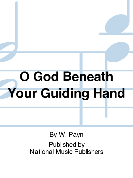 O God Beneath Your Guiding Hand