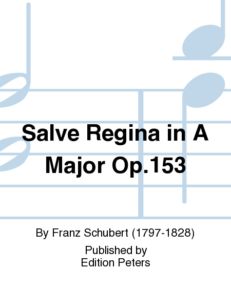 Salve Regina in A Major Op. 153